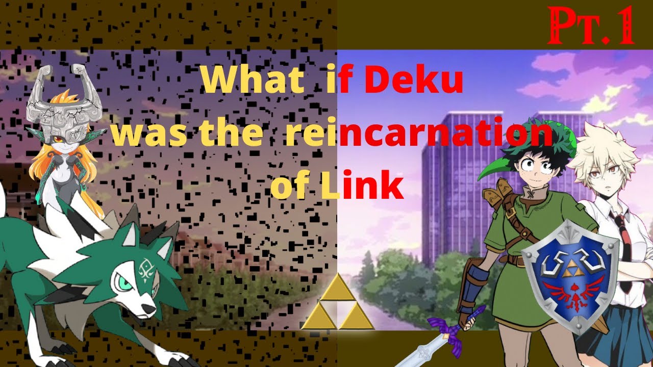 What if Deku was the Reincarnation of Link (Remastered) Pt 1