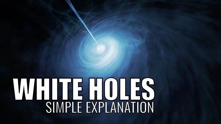 Understanding White Holes - This Is What They Migh...