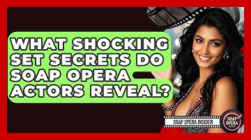 What Shocking Set Secrets Do Soap Opera Actors Reveal? - Soap Opera Insider