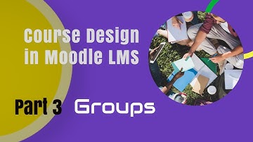 Groups and Groupings in Moodle LMS