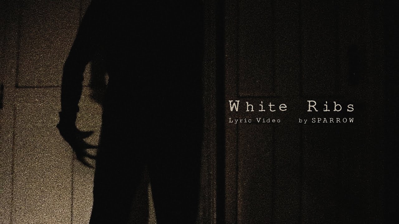 SPARROW - White Ribs (Official Lyric Video)