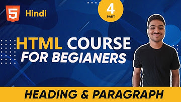 Html Heading and Paragraph  || HTML for Beginners || Part 4 || Frontend development || HTML5