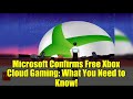 Microsoft Confirms Free Xbox Cloud Gaming: What You Need to Know!