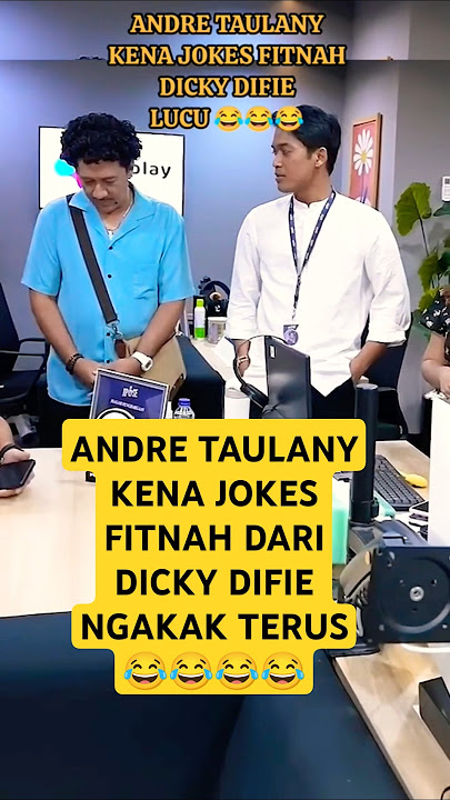 ANDRE TAULANY KENA JOKES FITNAH DICKY DIFIE LUCU BANGET #andretaulany #dickydifie #kikysaputri