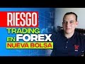 Riesgo de Trading en Forex Baja con nueva bolsa - YouTube