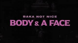 BAKA NOT NICE - BODY & A FACE (Lyric Video)