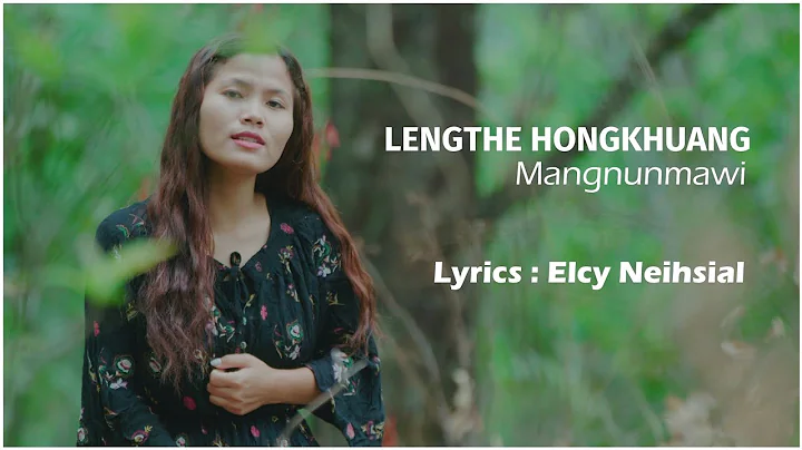 LENGTHE HONGKHUANG || Mangnunmawi