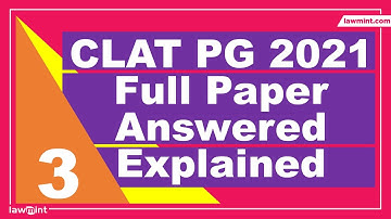 CLAT PG 2021 Question Paper - Fully Answered, Solved & Explained - Part 3