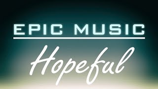 Epic Hope Music For Videos & Trailer