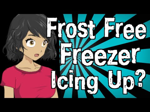 Why is My Frost Free Freezer Icing Up?