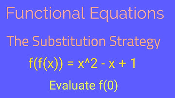 Functional Equations #2 - The Substitution Strategy