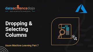 Dropping & Selecting Columns | Intro to Azure ML Part 7