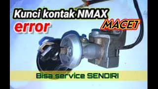 kunci kontak NMAX macet/error #nmax #kuncimotor #kuncikontak #kuncikontaknmaxmacet