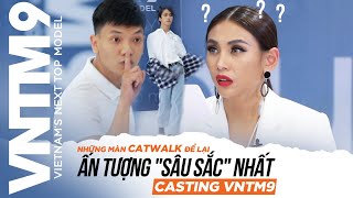 VNTM9 | CASTING SERIES #42: NHỮNG MÀN CATWALK ĐỂ LẠI ẤN TƯỢNG 