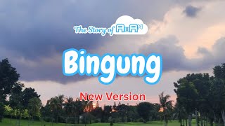 Bingung (New Version) - The Story of AWAN