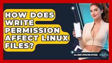 How Does Write Permission Affect Linux Files? - All About Operating Systems