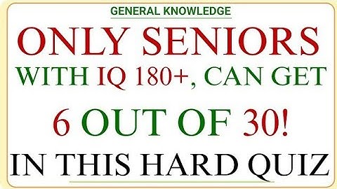 ONLY SENIORS WITH IQ 180+, CAN GET 6 OUT OF 30! IN THIS HARD QUIZ | GK IQ | Hard Quiz Challenge