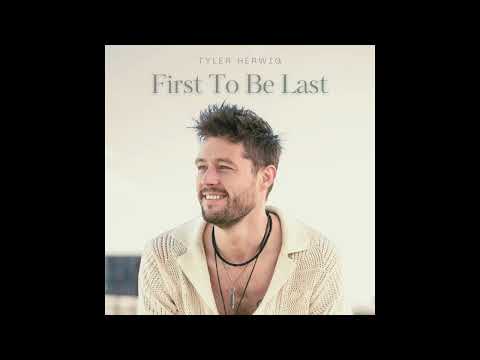 First To Be Last - Tyler Herwig