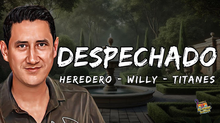 Heredero x Willy x Titanes - Despechado  Letra / Lyrics!