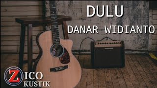 DULU - Danar Widianto - dulu ku kau maki karaoke akustik anak senja _ cord original 🔴