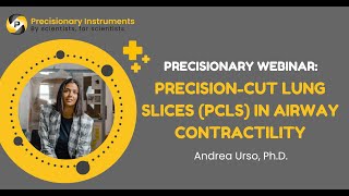Precisionary Webinar: Dr. Andrea Urso on Precision-cut lung slices (PCLS) in airway contractility