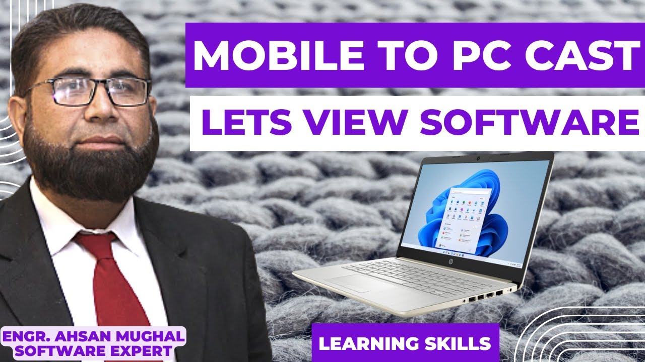 Mobile to PC Cast, Lets View Software, ahsanmughal YouTube