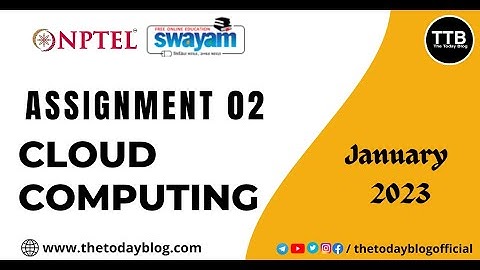 Cloud Computing Assignment 02 Answers | January 2023 |  NPTEL | The Today Blog |