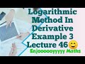 Unit 3 Lect 46 Logarithmic Method Example3