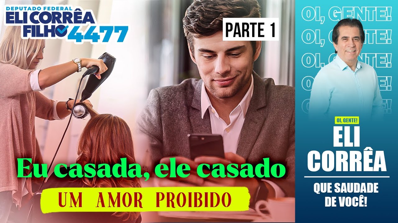 Eu casada, ele casado: um amor proibido - Parte 1 | Eli Corrêa Oficial |