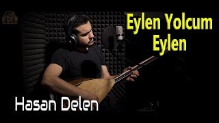 Hasan Delen - Eylen Yolcum Eylen Stüdyo Akustik Performans