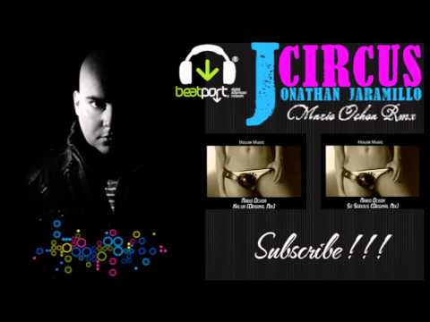 Jonathan Jaramillo - Circus (Mario Ochoa Remix)