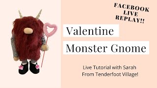 Valentines Monster Gnome, Facebook Live Replay