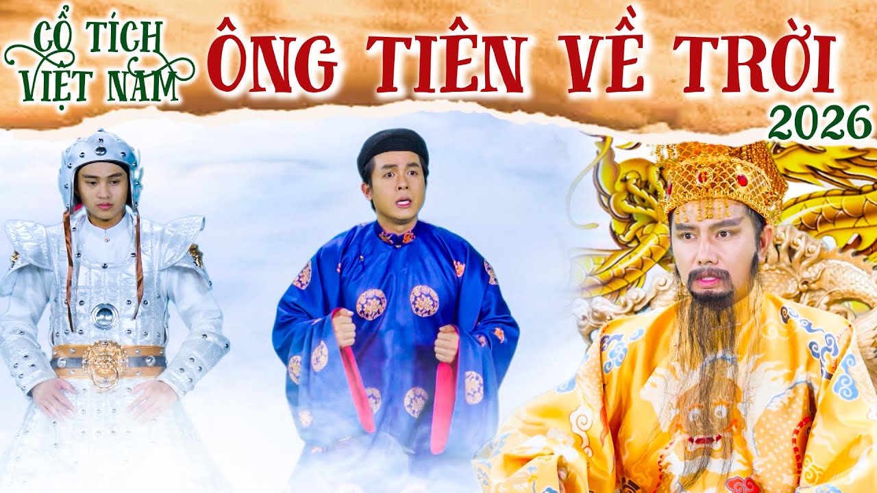 CỔ TÍCH MỚI 2026 | ÔNG TIÊN VỀ TRỜI | CỔ TÍCH VIỆT NAM 2026 | CỔ TÍCH VIỆT NAM MỚI HAY NHẤT 2026