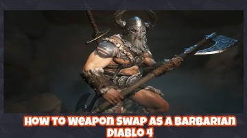 Fast weapon Swap as a Barbarian Diablo 4