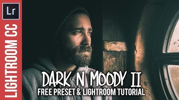 Lightroom: Dark n Moody II Tutorial & Preset