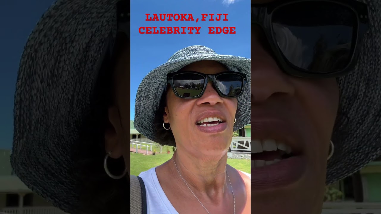 LAUTOKA, FIJI CELEBRITY EDGE CRUISE PORT # #cruiselife #celebrityedge #fiji #solocruise #cruise