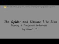 HATSUNE MIKU GUMI The Spider And Fox Like Lion 鬼蜘蛛ト狐ノ獅子ト Terjemah Indo Lyrics Indo Romaji HATSUNE MIKU GUMI The Spider And Fox Like Lion 鬼蜘蛛ト狐ノ獅子ト Terjemah Indo Lyrics Indo Romaji