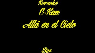 Karaoke | C-Kan | Allá en el Cielo | Karaoke Bar