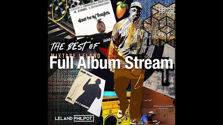 Leland Philpot - Best Of Mixtape Leland (FULL ALBU...