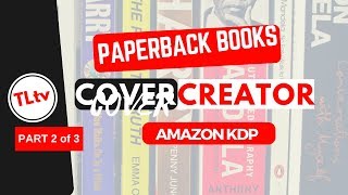 How To Use KDP Cover Creator (Paperback Series - Part 2)