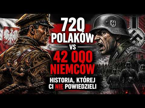 720 POLAKÓW vs 42 000 NIEMCÓW – Historia, której Ci nie powiedzieli