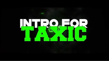 Intro #42 // TaxicArtz [Read Desc] (Miss you guys)