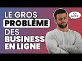 Le problème avec les business en ligne