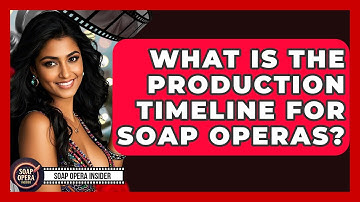 What Is The Production Timeline For Soap Operas? - Soap Opera Insider