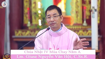 CHÚA NHẬT IV MÙA CHAY NĂM A || Bài Chia Sẻ: Lm. Giuse Nguyễn Văn Hội, C.Ss.R.