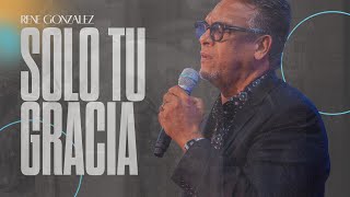 Solo Tu Gracia (Rene Gonzalez)  | 52º Aniversario de ICERJ