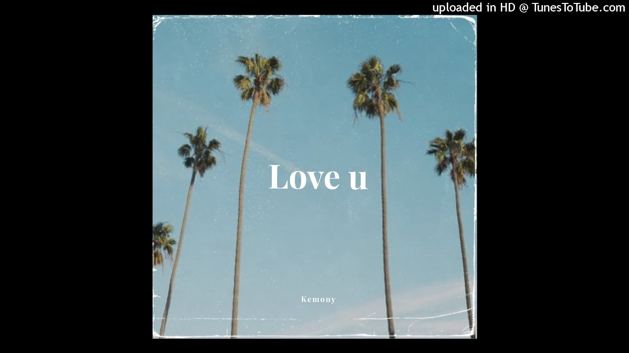 Kemony-love u (Official Audio)