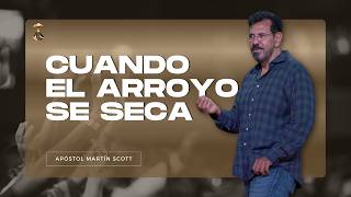 Cuando el arroyo se seca | Apóstol Martín Scott | 28 mayo 2026