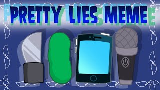 Pretty Lies meme (remake) | Inanimate Insanity