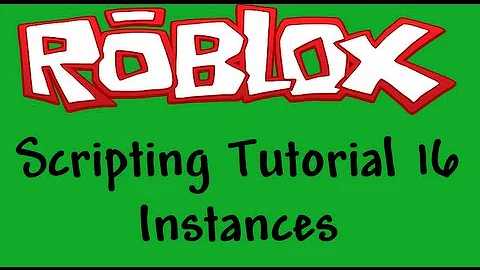 Roblox Beginners Scripting Tutorial 16 - Instances